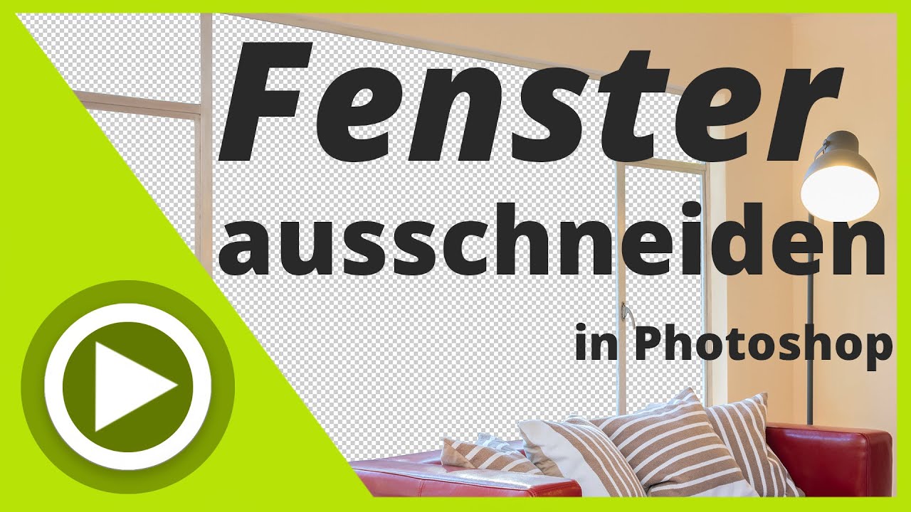 Fenster Ausschneiden In Photoshop Youtube