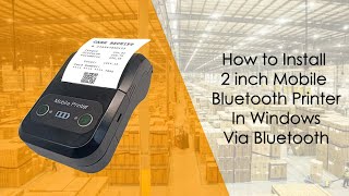 How to Install Bluetooth Mobile Printer, 2 inch Mobile Printer to Windows System by Bluetooth