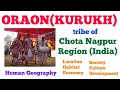 Oraonkurukh tribe of chota nagpur region  location society economy  jharkhand