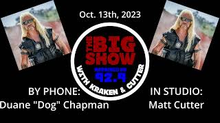 The Big Show - Duane Dog Chapman Interview Part 1