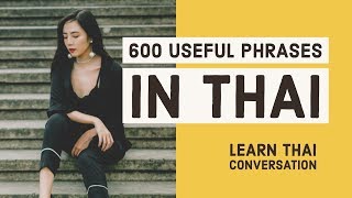 600 Essential Phrases in Thai - Express yourself in Thai