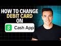 How To Change Debit Card On Cash App 2026 (Beginner Friendly)