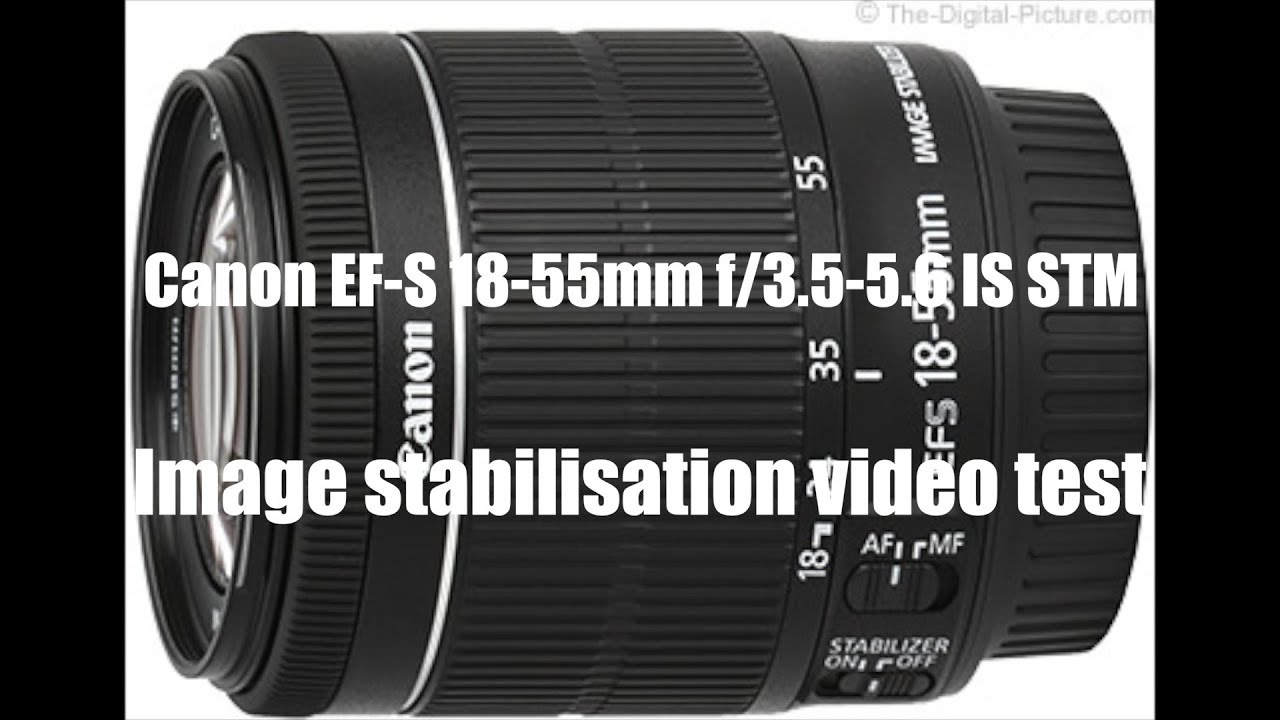 Canon EF-S 18 - 55 mm f/4-5.6 IS STM image stabilisation video