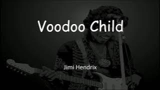 Voodoo Child - Tradução and lyrics  - Jimi Hendrix