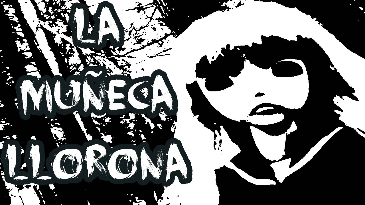 Resultado de imagen para La leyenda de la muñeca llorona (Tumbes)