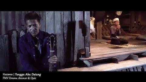(OST AMMAR & OPIE) Hazama - Tunggu Aku Datang (Lyric Video)