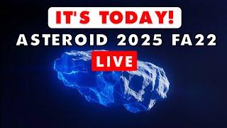 LIVE ASTEROID APPROACH (2025 FA22) TRACKING