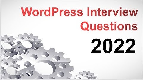 WordPress Interview Questions and answers for 2022