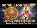 Kalpa and Yuga Explained: Sanatan Dharma’s Cosmic Time Cycle & Lord Brahma’s 311 Trillion Year Life