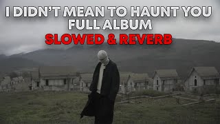 Quadeca's I Didn't Mean To Haunt You Full Album - Slowed \& Reverb