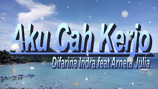 Aku Cah Kerjo - Difarina Indra Feat Arneta Julia || Lirik \u0026 Cover | Dangdut Koplo