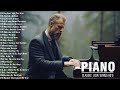 Most Beautiful Piano Classic Love Songs 80&#39;s - Best Relaxing Piano Instrumental Love Songs Ever