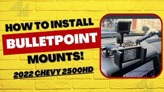 Install BULLETPOINT mount in a 2022 Chevy 2500HD.