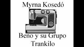 Miniatura de "Myrna Kosedó - Beno y su grupo Trankilo (1994)"