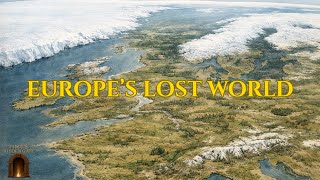 Doggerland – Europe’s Lost World Beneath the North Sea