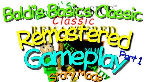 Baldi’s Basics Classic Remastered Story Mode Full Gameplay || Part 1