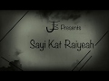 Jissei Sayi Kat Raiyeah Jissei Sayi Kat Raiyeah