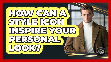 How Can A Style Icon Inspire Your Personal Look? - The Sharp Dressed Gent