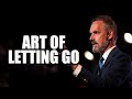 The art of letting go  jordan peterson best motivational speech