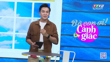 Bà con ơi cảnh giác | 12-5-2024 | TayNinhTVEnt