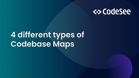CodeSee Overview: 4 Different Types of Codebase Maps