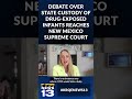 Debate over state custody of drug-exposed infants reaches New Mexico Supreme Court