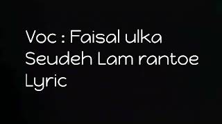 Faisal ulka seudeh hudep lam rantoe