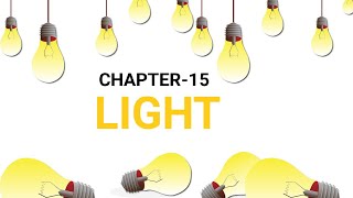 LIGHT || CHAPTER-15|| CLASS-7(SCIENCE)