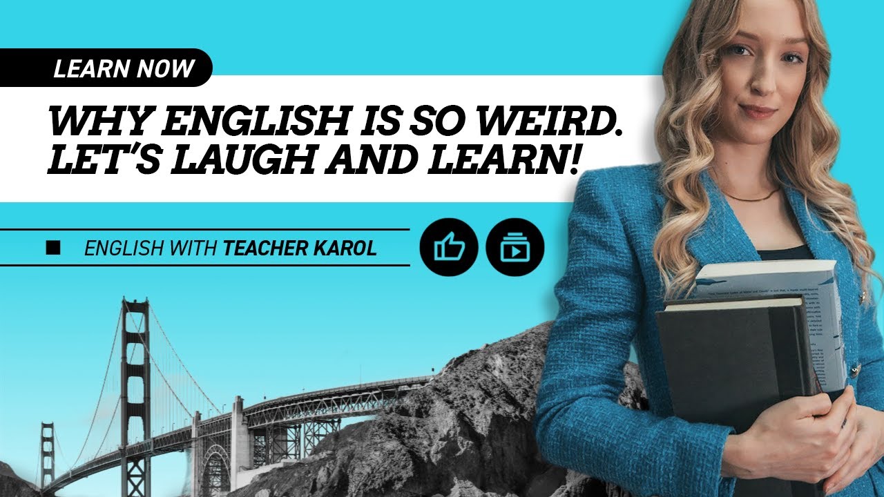 Why English is So Weird – Let’s Laugh and Learn!