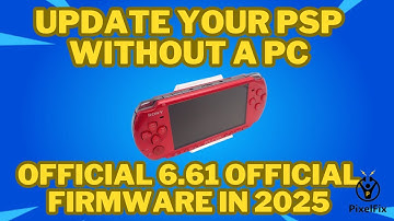 Update Your PSP to Official 6.61 Firmware Without a PC (The last Official Update)