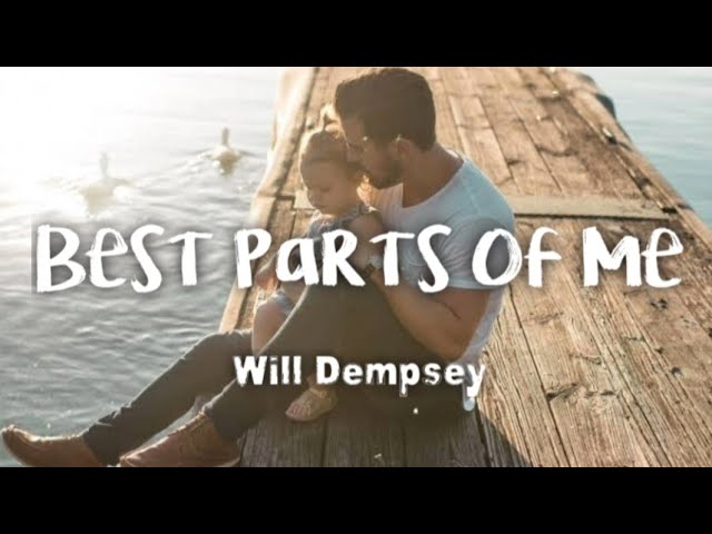 Will Dempsey – Best Parts of Me Lyrics