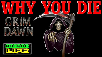 Grim Dawn - Reasons Why New Players Die A Lot - v1.1.9.4