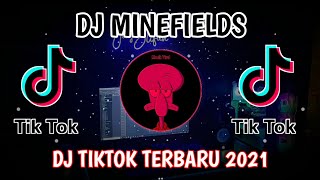 DJ MINEFIELDS REMIX SLOW TIK TOK VIRAL 2021
