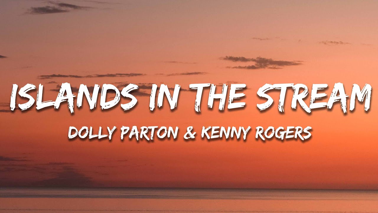 Dolly Parton, Kenny Rogers - Islands In the Stream (Lyrics) - YouTube