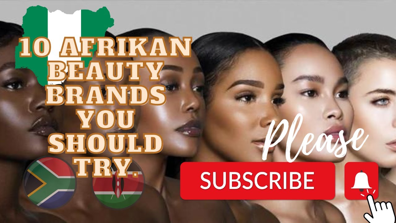 10 African beauty brands you should TRY