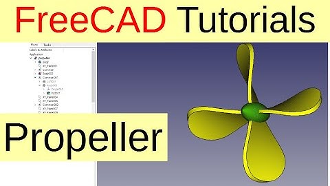 FreeCAD Tutorials - Propeller