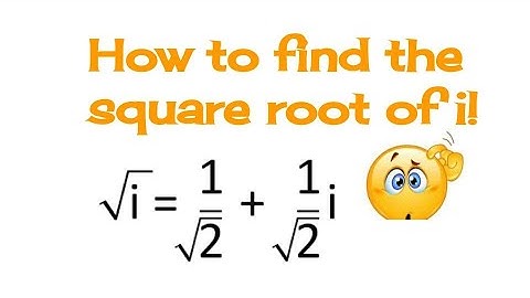 The Square Root of i
