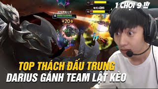 TOP THÁCH ĐẤU MÁY CHỦ SIÊU CẤP TRUNG QUỐC VÀ GAME ĐẤU DARIUS GÁNH TEAM LẬT KÈO KHÔNG TƯỞNG