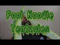 Pool Noodle Tentacles