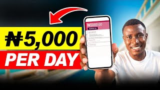 How you can Earn ₦5,000 Per Day without investment in Nigeria (Proven)