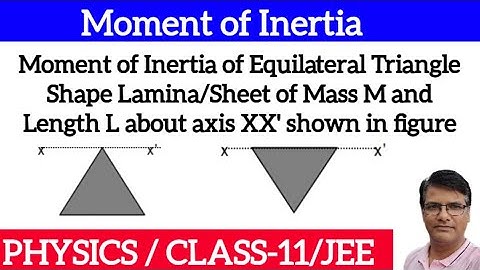 Equilateral Triangle Shape Lamina/Sheet|Moment of Inertia about one side & axis passing through edge
