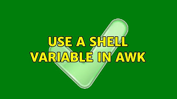 Use a shell variable in awk (2 Solutions!!)