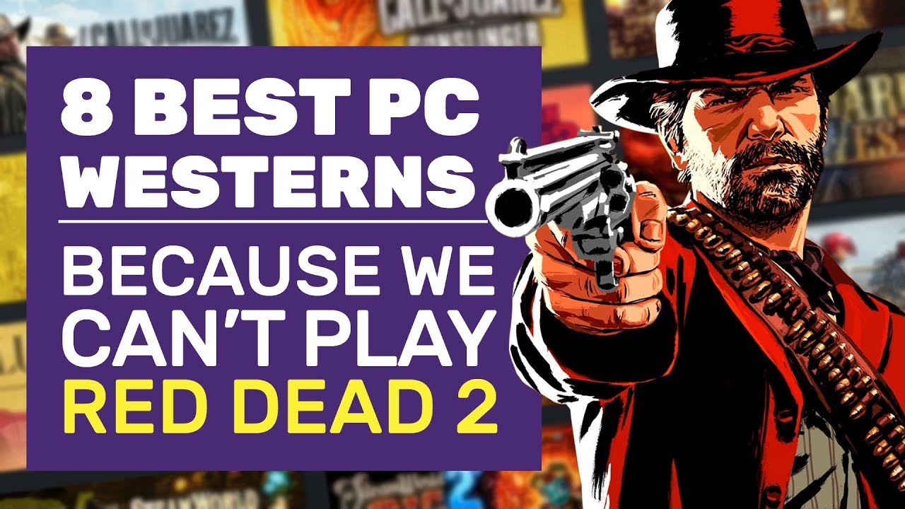 เกมคาวบอย pc  2022 New  8 Best Western Games On PC (While We Wait For Red Dead Redemption 2)