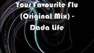 Your Favourite Flu (Original Mix) - Dada Life