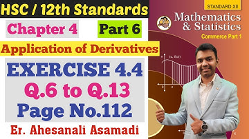 Maths 1 | Chapter 4 | Application of Derivatives | EXERCISE 4.4 | Page No 112 | Class 12th |