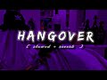 Hangover the ultimate slowed reverb kick salmankhan