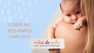 O corpo da mulher no pós-parto; quando volta ao &#39;normal&#39;?