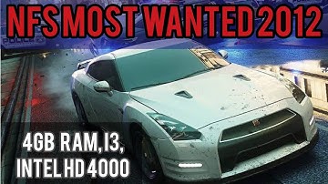 NFS:MOST WANTED 2012 ¦ 4 GB RAM¦ INTEL HD 4000¦ I3 3110m¦LOW END PC¦