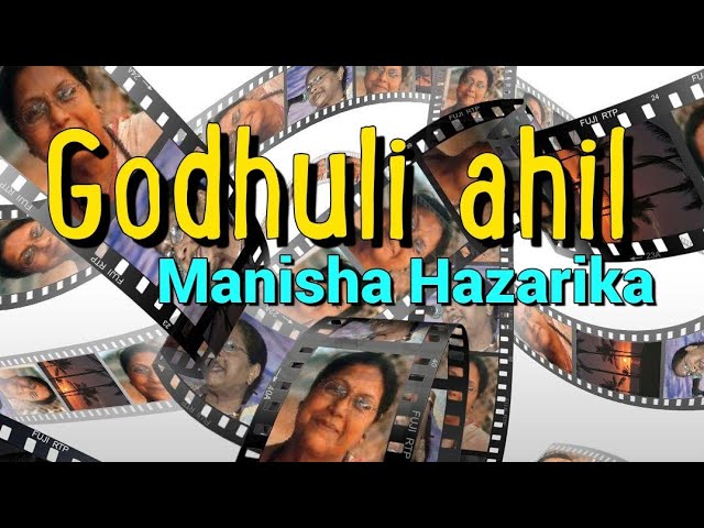 Godhuli Ahil Tora Jilikil song by Manisha Hazarika class=