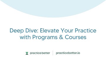 Deep Dive: Elevate Your Practice with Programs & Courses